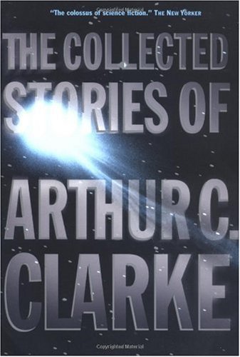 The Collected Stories of Arthur C. Clarke
