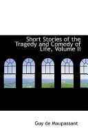Short Stories of the Tragedy and Comedy of Life