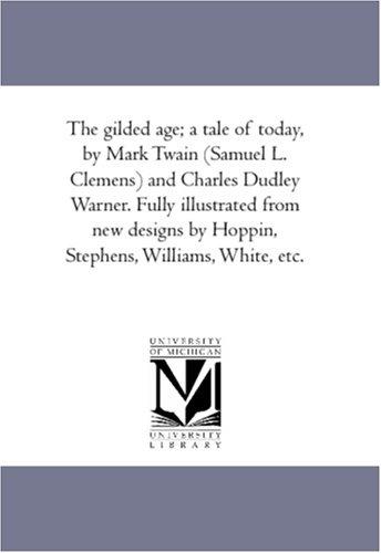 The Gilded Age; A Tale of Today