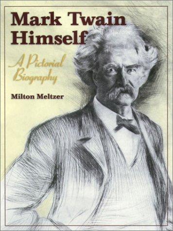Mark Twain Himself: A Pictorial Biography