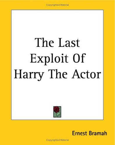 The Last Exploit of Harry the Actor
