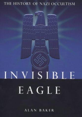 Invisible Eagle: The History of Nazi Occultism
