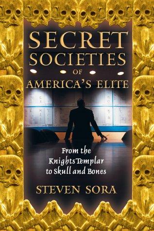 Secret societies of America's elite: from the Knights Templar to Skull and Bones