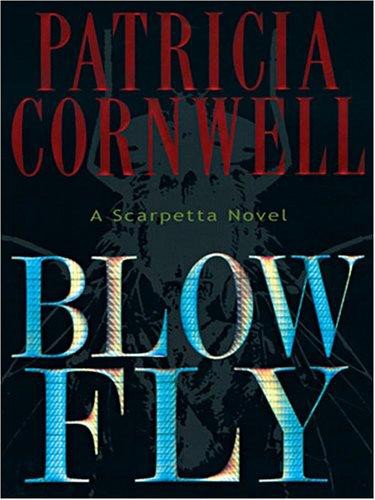 Blow Fly: A Kay Scarpetta Novel