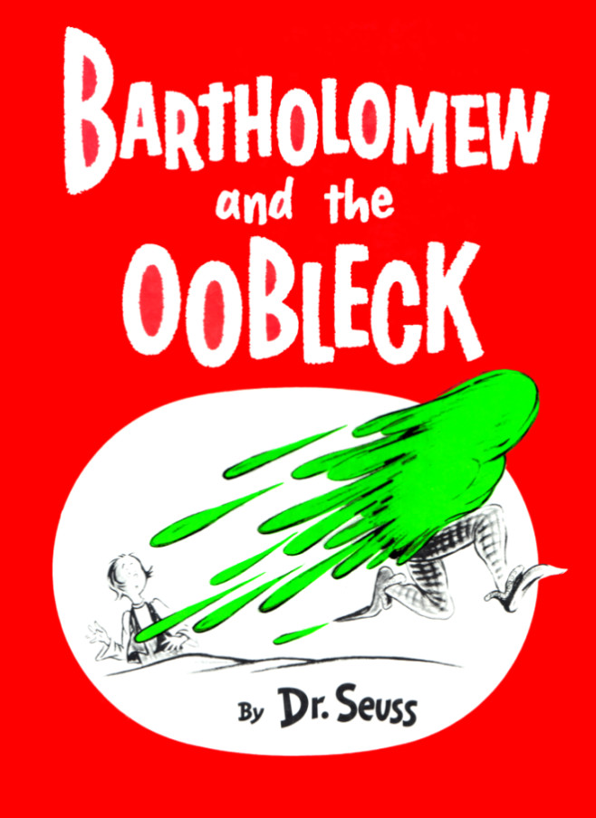 Bartholomew and the Oobleck: