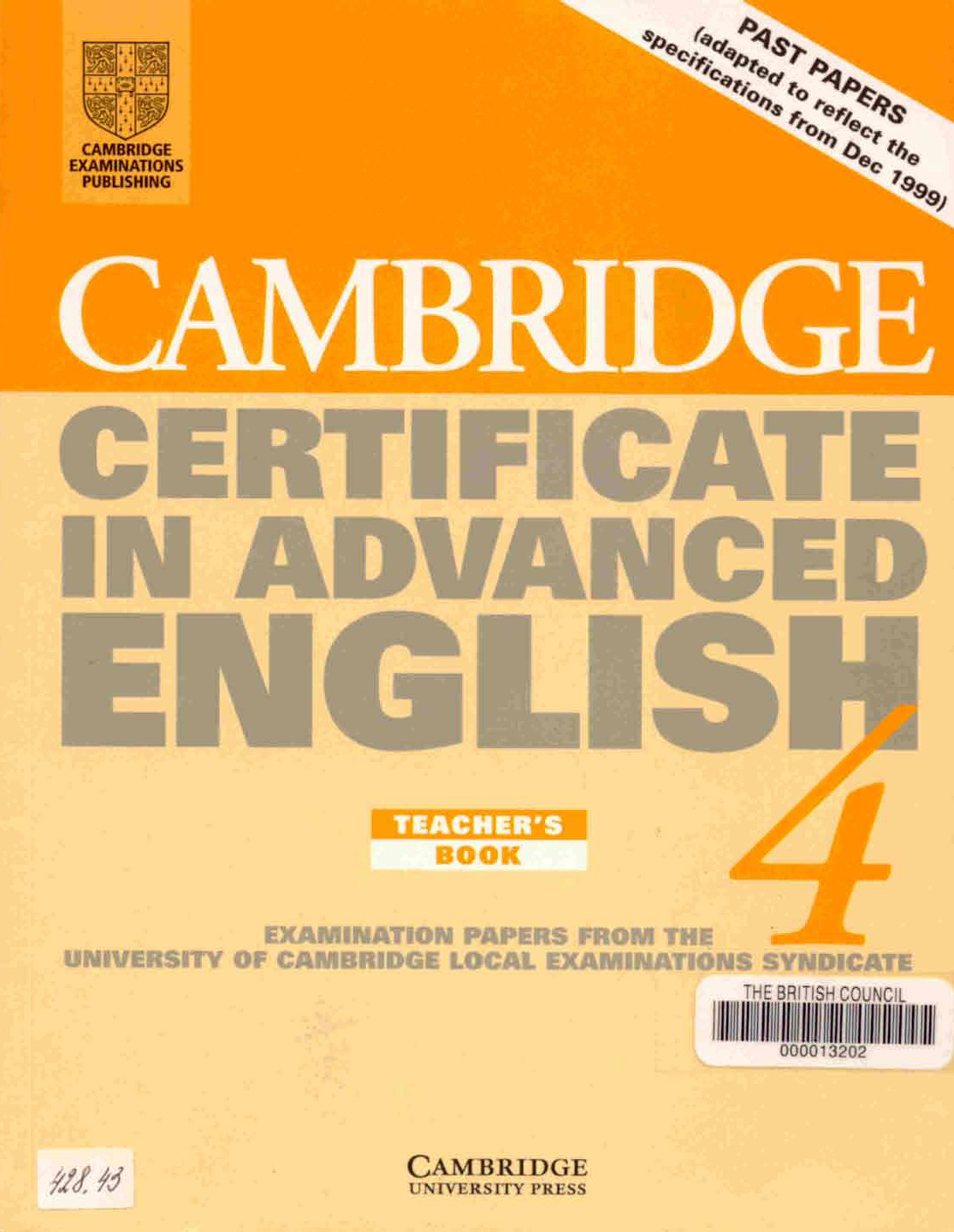 Cambridge Certificate in Advanced English 4: Examination Papers From the University of Cambridge Local Examinations Syndicate