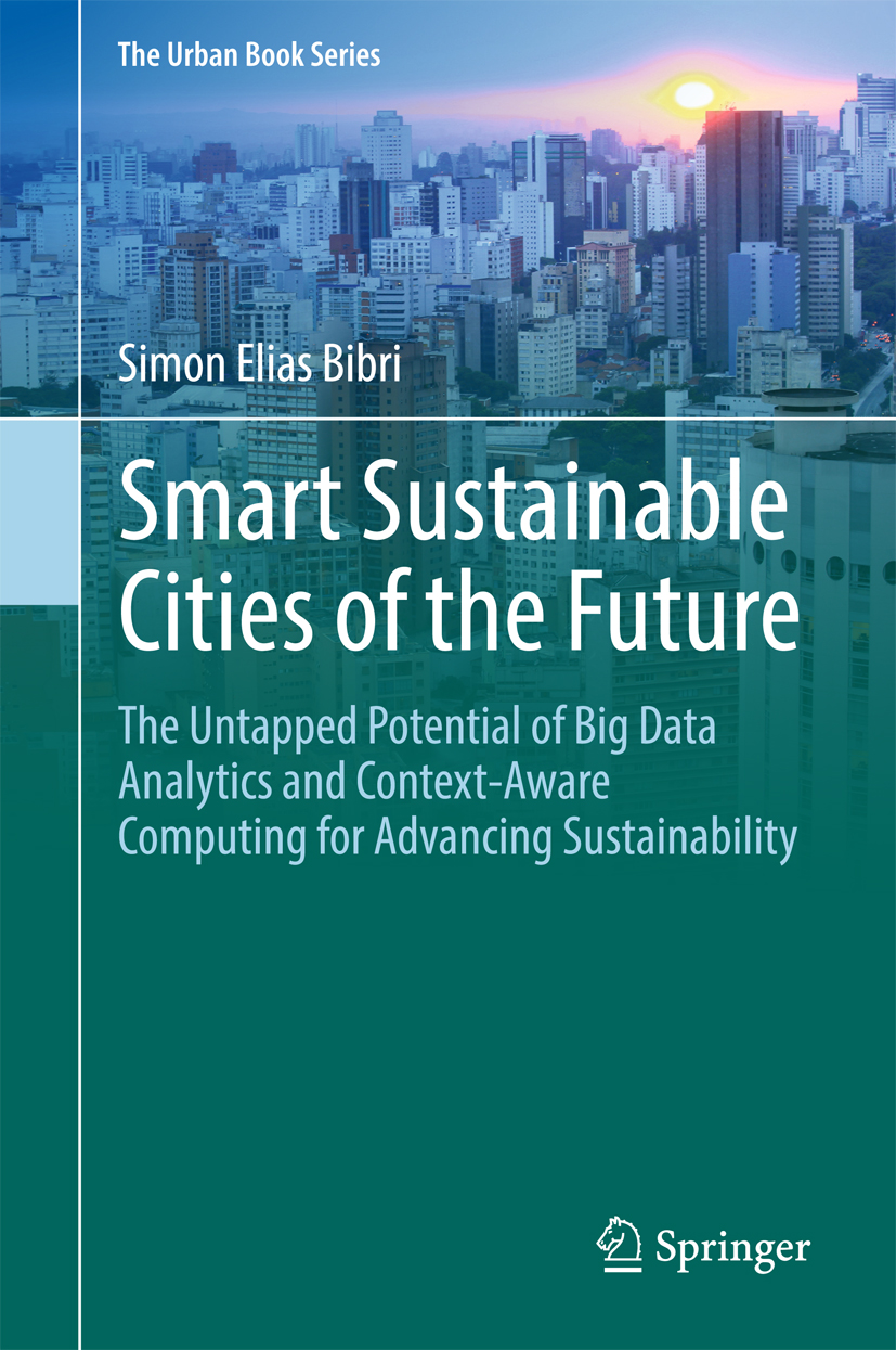 Smart Sustainable Cities of the Future: The Untapped Potential of Big Data Analytics and Context–Aware Computing for Advancing Sustainability