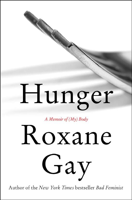 Hunger: A Memoir of (My) Body.