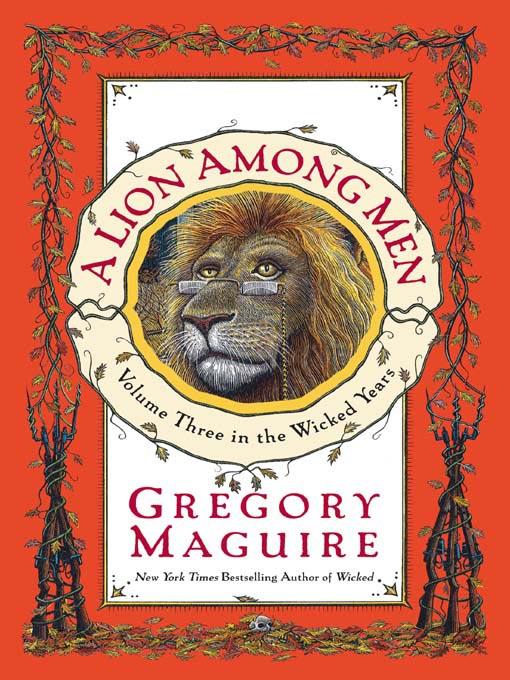 A Lion Among Men : Volume Three in the Wicked Years