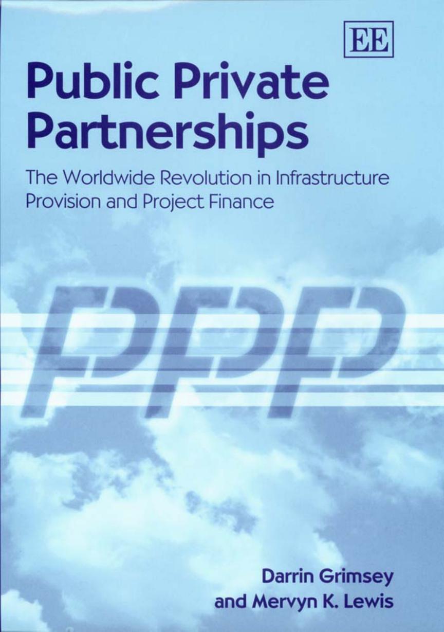 Public Private Partnerships: The Worldwide Revolution in Infrastructure Provision and Project Finance