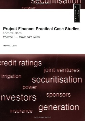Project Finance: Practical Case Studies, Volume 1
