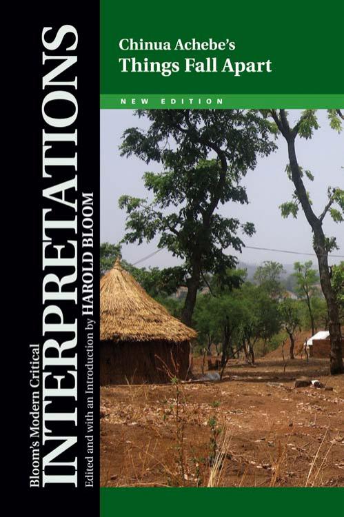 Bloom’s Modern Critical Interpretations: Chinua Achebe's Things Fall Apart