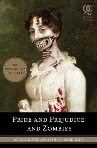 Pride and prejudice and zombies: the classic Regency romance -- now with ultraviolent zombie mayhem!