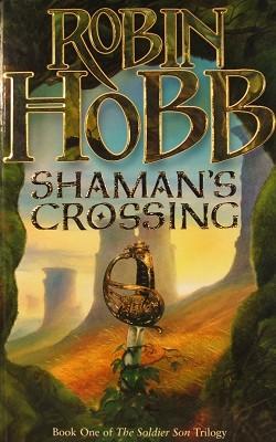 Shaman's Crossing: Book One of The Soldier Son Trilogy