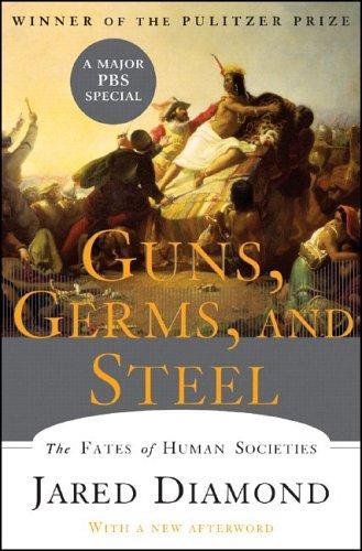 Guns, germs, and steel: the fates of human societies